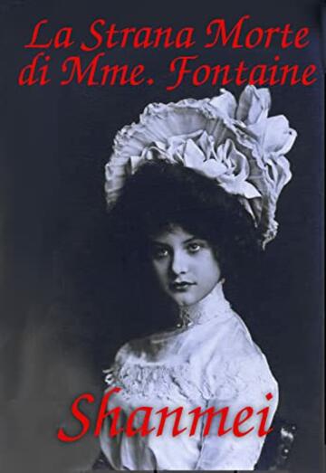 La strana morte di Mme. Fontaine (Le avventure del tenente Luigi Bianchi nella Cina misteriosa Vol. 5)